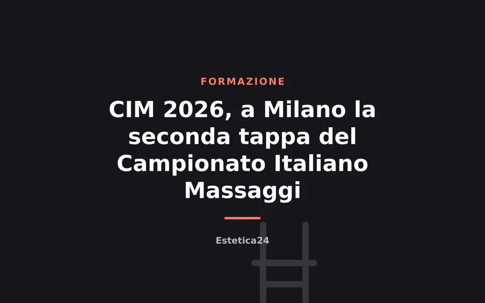 CIM 2026, a Milano la seconda tappa del Campionato Italiano Massaggi