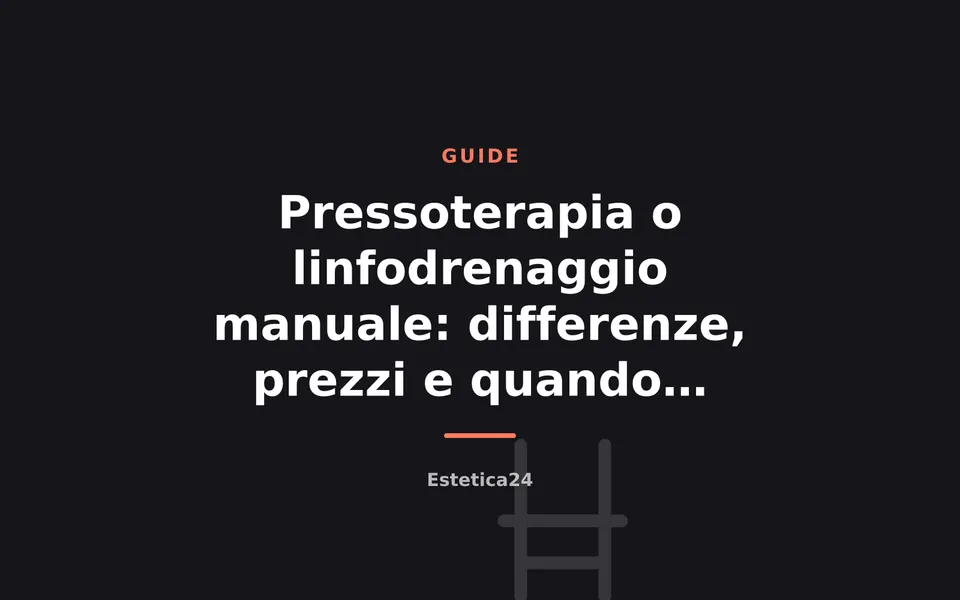Pressoterapia o linfodrenaggio manuale: differenze, prezzi e quando scegliere l'uno o l'altro