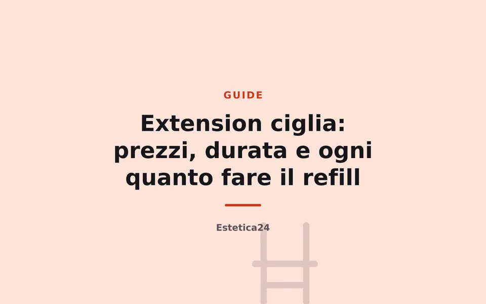 Extension ciglia: prezzi, durata e ogni quanto fare il refill